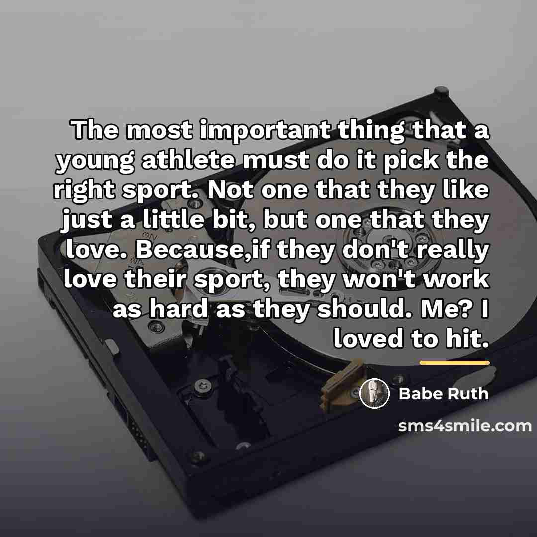 “The most important thing that a young athlete must do…” quote by Babe Ruth