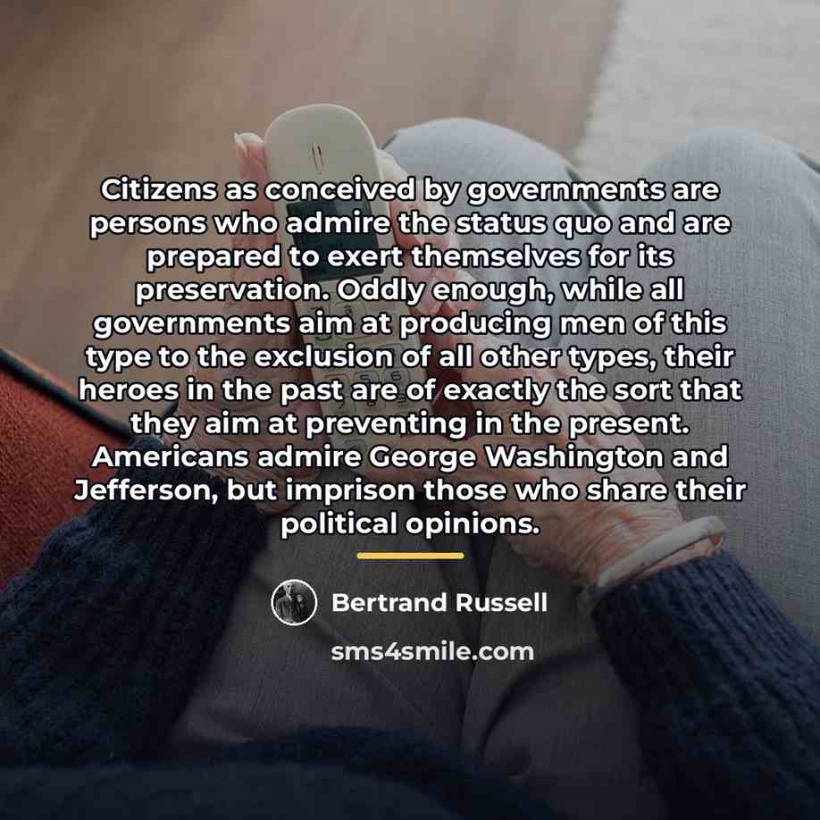 “Citizens as conceived by governments are persons who admire the…” quote by Bertrand Russell