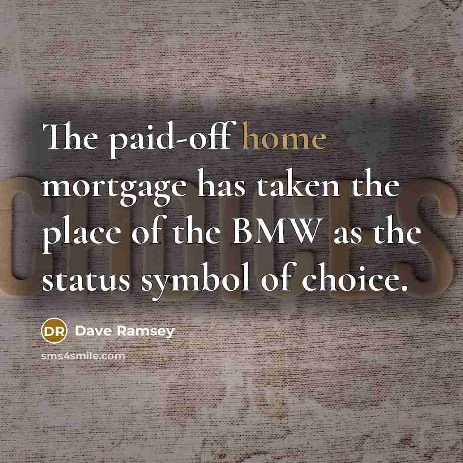 “The paid-off home mortgage has taken the place of the…” quote by Dave Ramsey