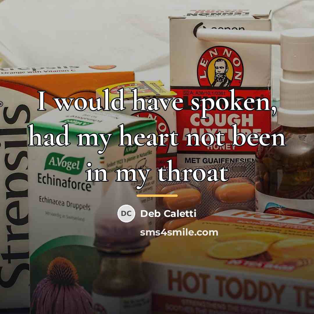 “I would have spoken, had my heart not been in…” quote by Deb Caletti