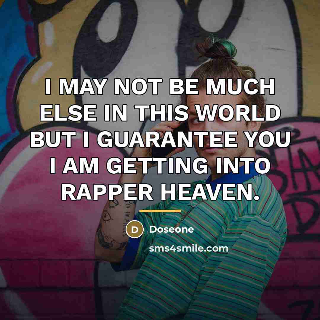 “I MAY NOT BE MUCH ELSE IN THIS WORLD BUT…” quote by Doseone