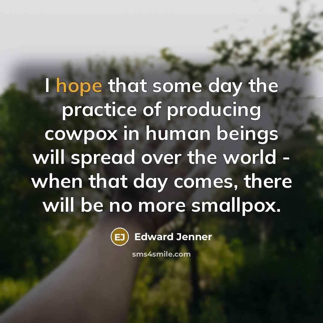 “I hope that some day the practice of producing cowpox…” quote by Edward Jenner