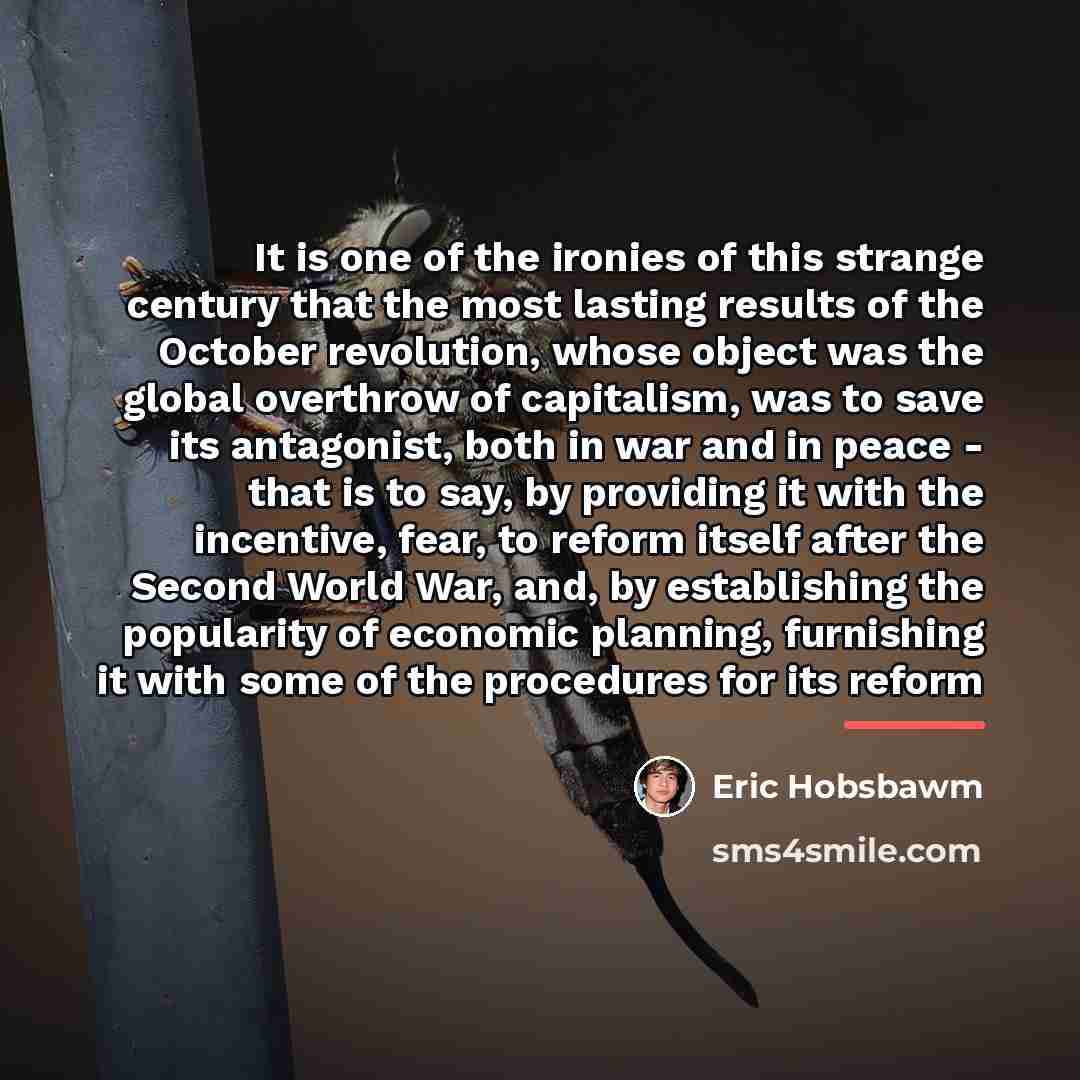 “It is one of the ironies of this strange century…” quote by Eric Hobsbawm