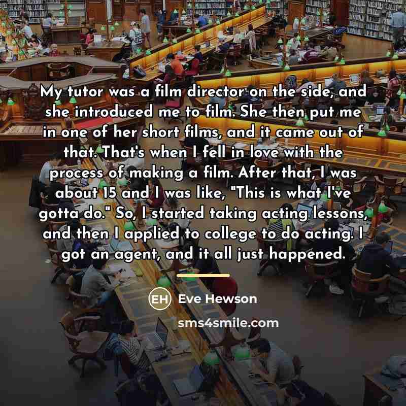 “My tutor was a film director on the side, and…” quote by Eve Hewson