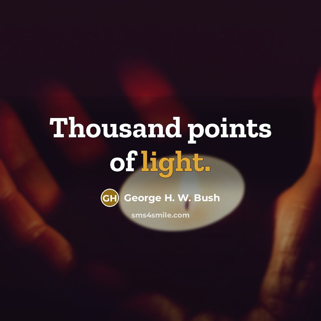“Thousand points of light.…” quote by George H. W. Bush