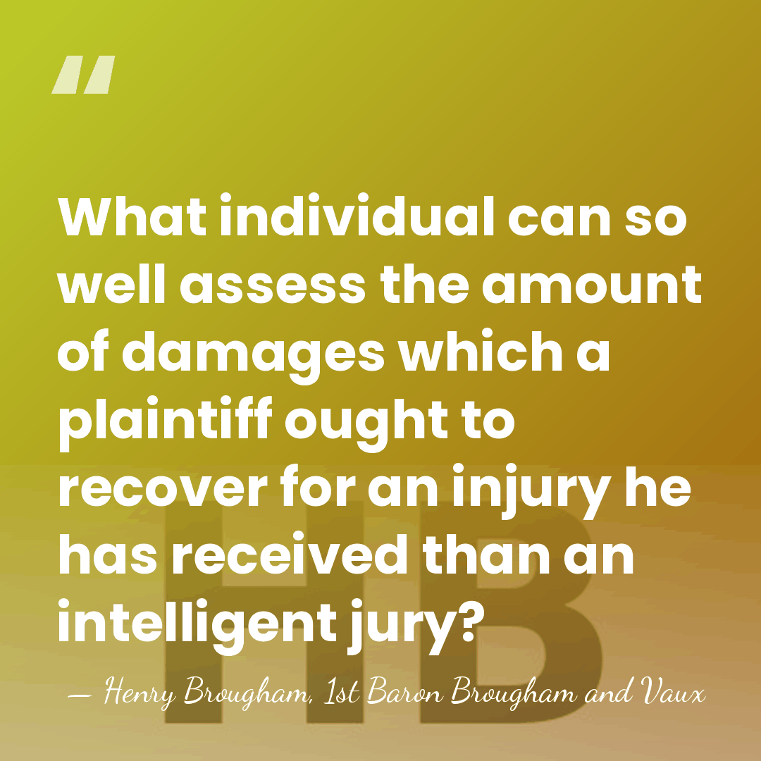 What individual can so well assess the amount of damages which a&hellip; - Henry Brougham, 1st Baron Brougham and Vaux