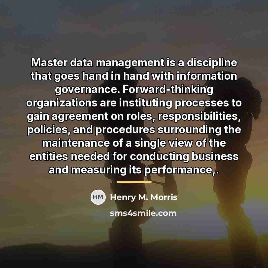 “Master data management is a discipline that goes hand in…” quote by Henry M. Morris