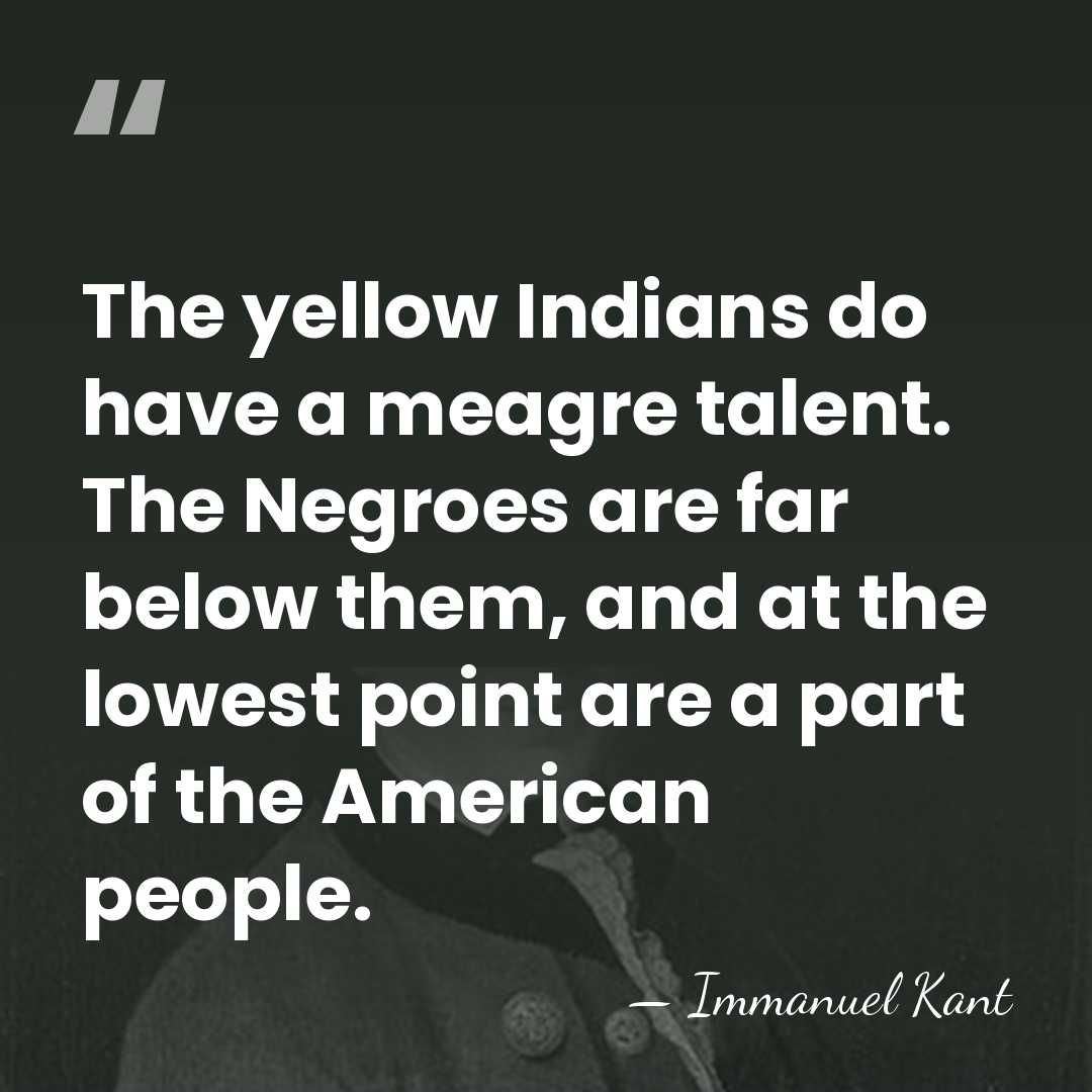 The yellow Indians do have a meagre talent. The Negroes are far&hellip; - Immanuel Kant
