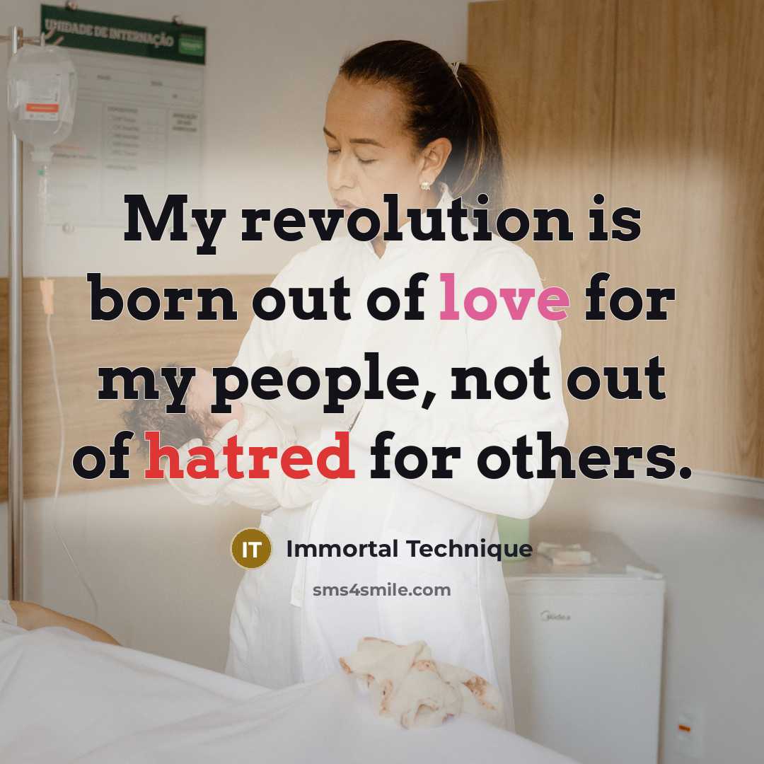 “My revolution is born out of love for my people,…” quote by Immortal Technique