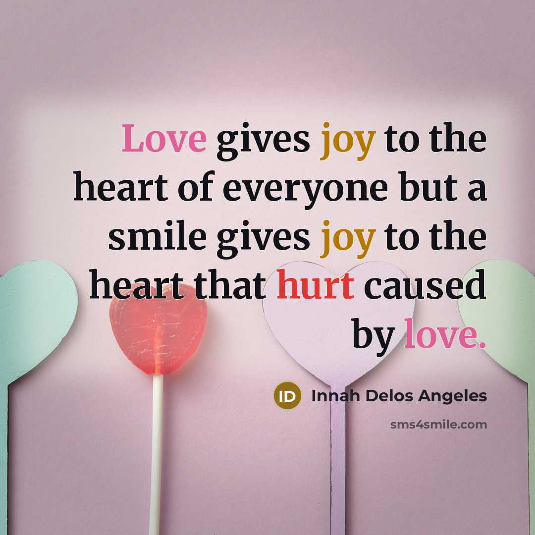 “Love gives joy to the heart of everyone but a…” quote by Innah Delos Angeles