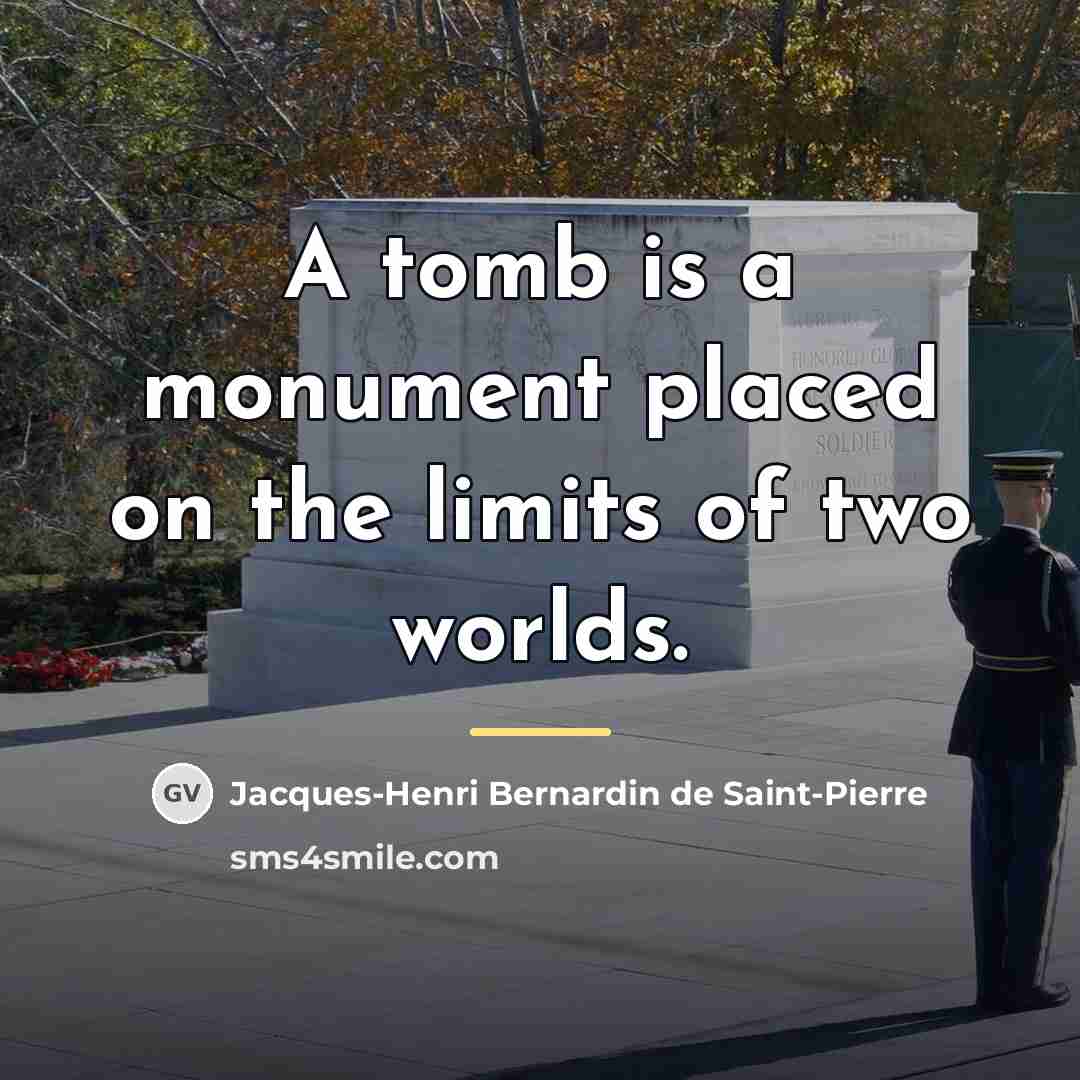 “A tomb is a monument placed on the limits of…” quote by Jacques-Henri Bernardin de Saint-Pierre