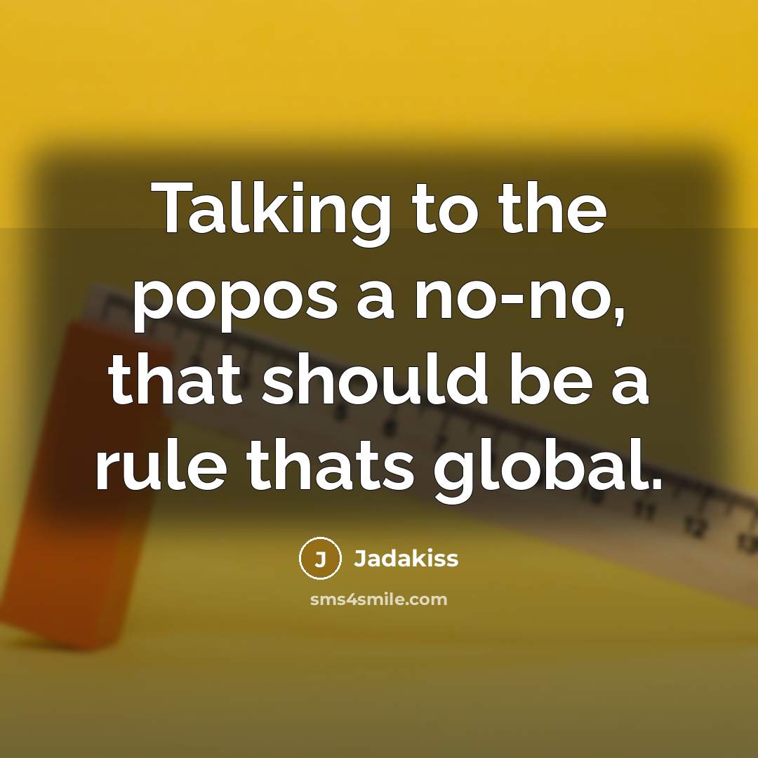 “Talking to the popos a no-no, that should be a…” quote by Jadakiss