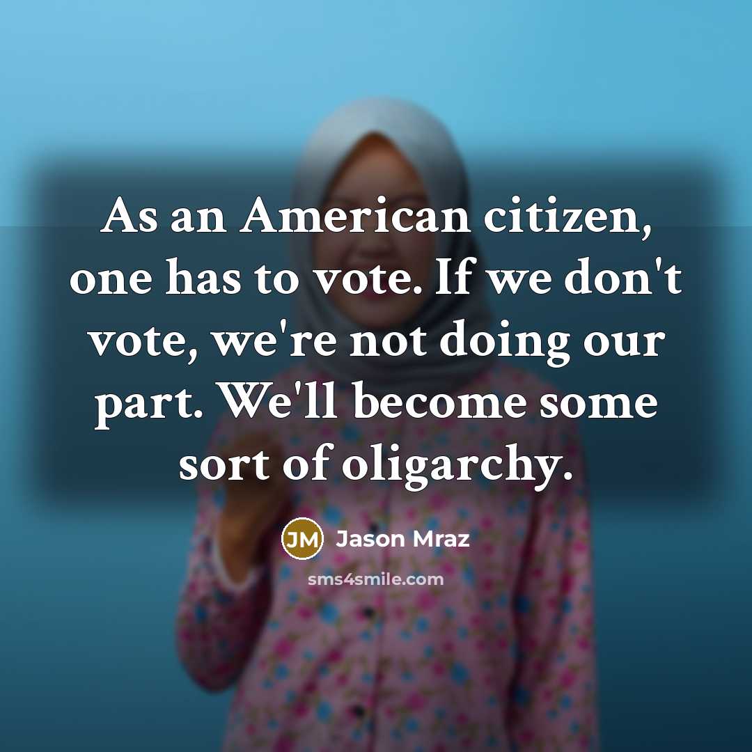 “As an American citizen, one has to vote. If we…” quote by Jason Mraz