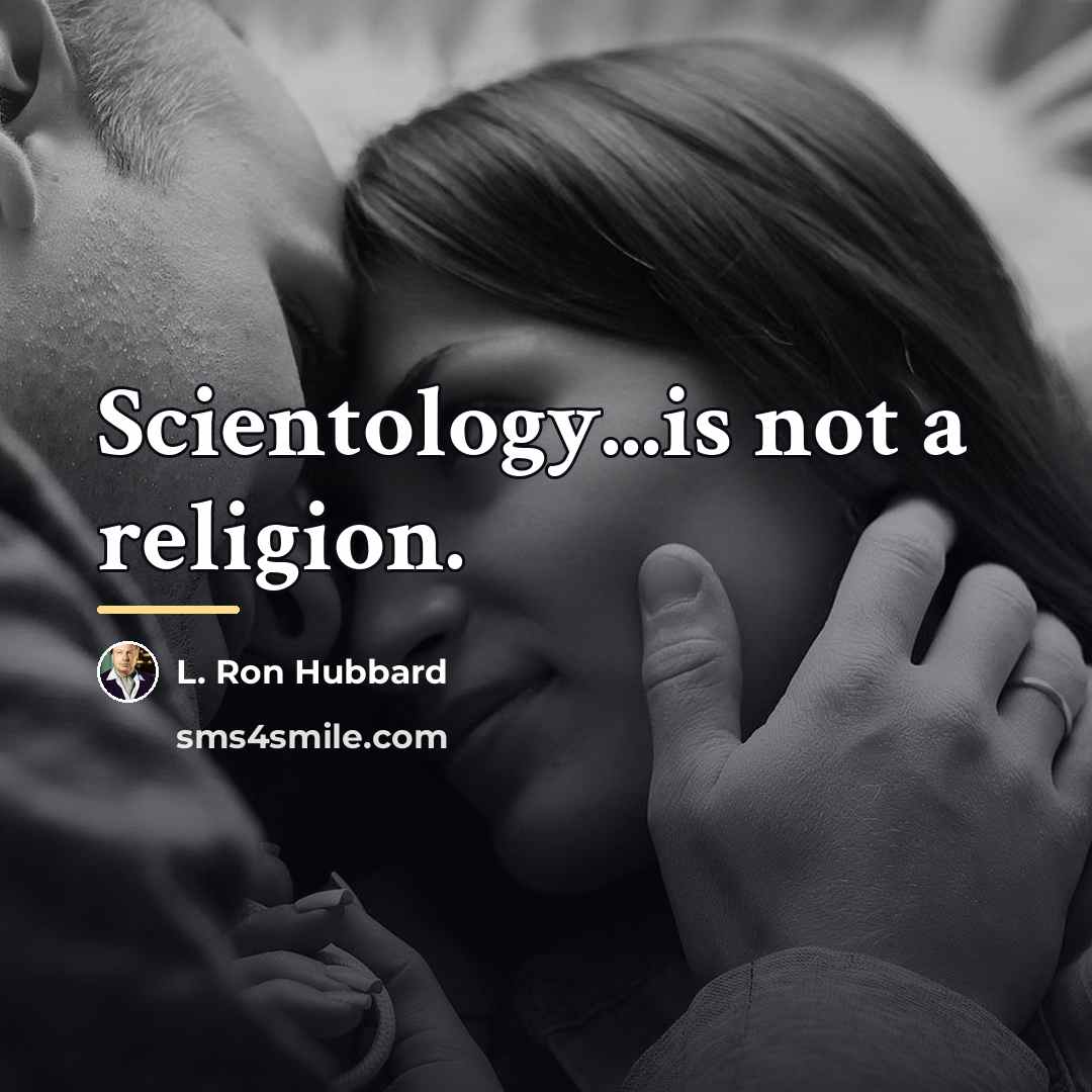 “Scientology...is not a religion.…” quote by L. Ron Hubbard