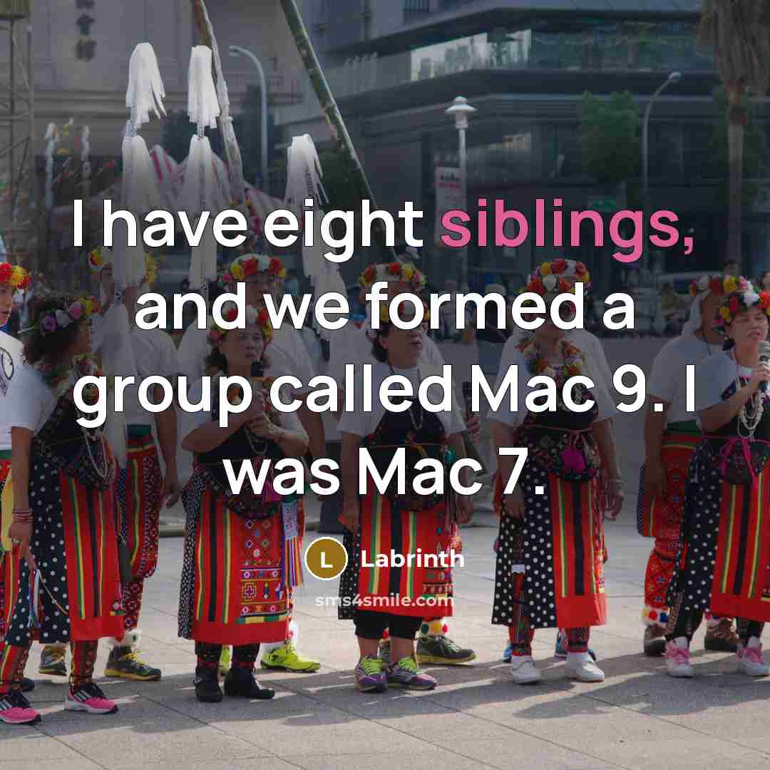 “I have eight siblings, and we formed a group called Mac 9. I was Mac 7.” quote by Labrinth