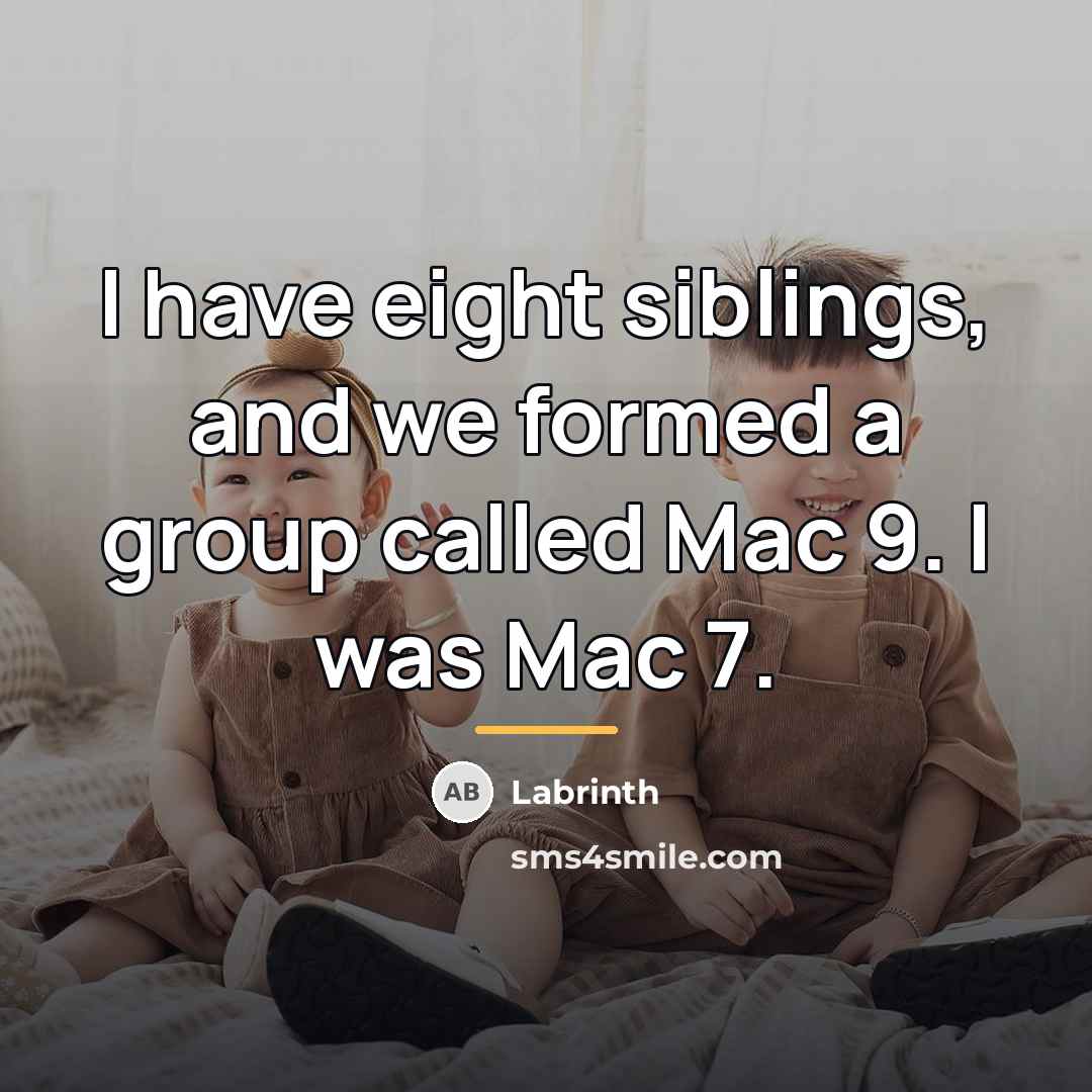 “I have eight siblings, and we formed a group called…” quote by Labrinth