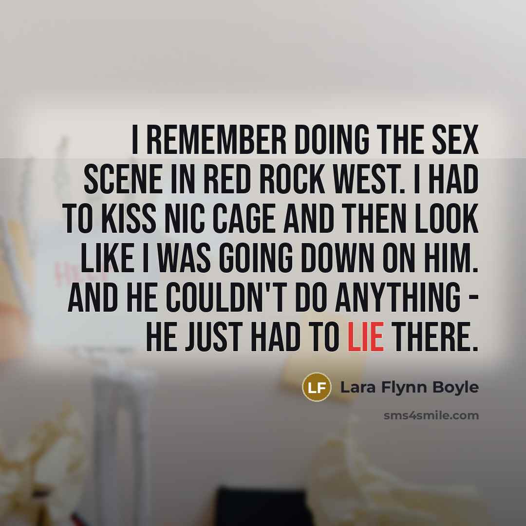 “I remember doing the sex scene in Red Rock West.…” quote by Lara Flynn Boyle