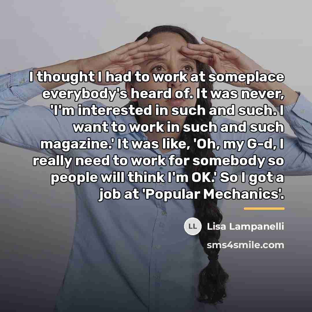 “I thought I had to work at someplace everybody's heard…” quote by Lisa Lampanelli