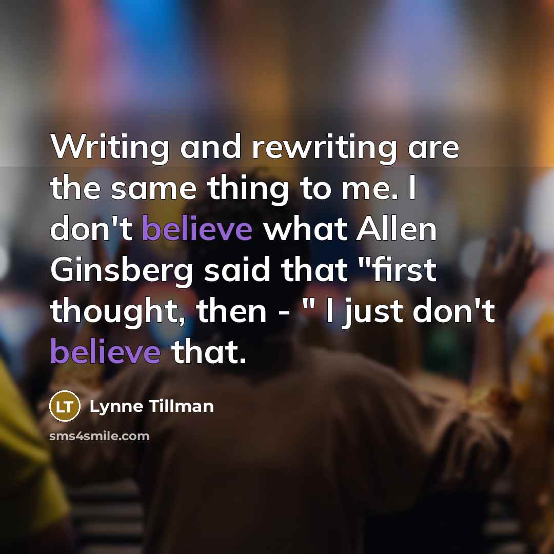 “Writing and rewriting are the same thing to me. I…” quote by Lynne Tillman