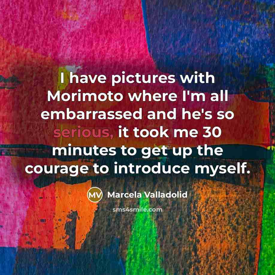 “I have pictures with Morimoto where I'm all embarrassed and…” quote by Marcela Valladolid