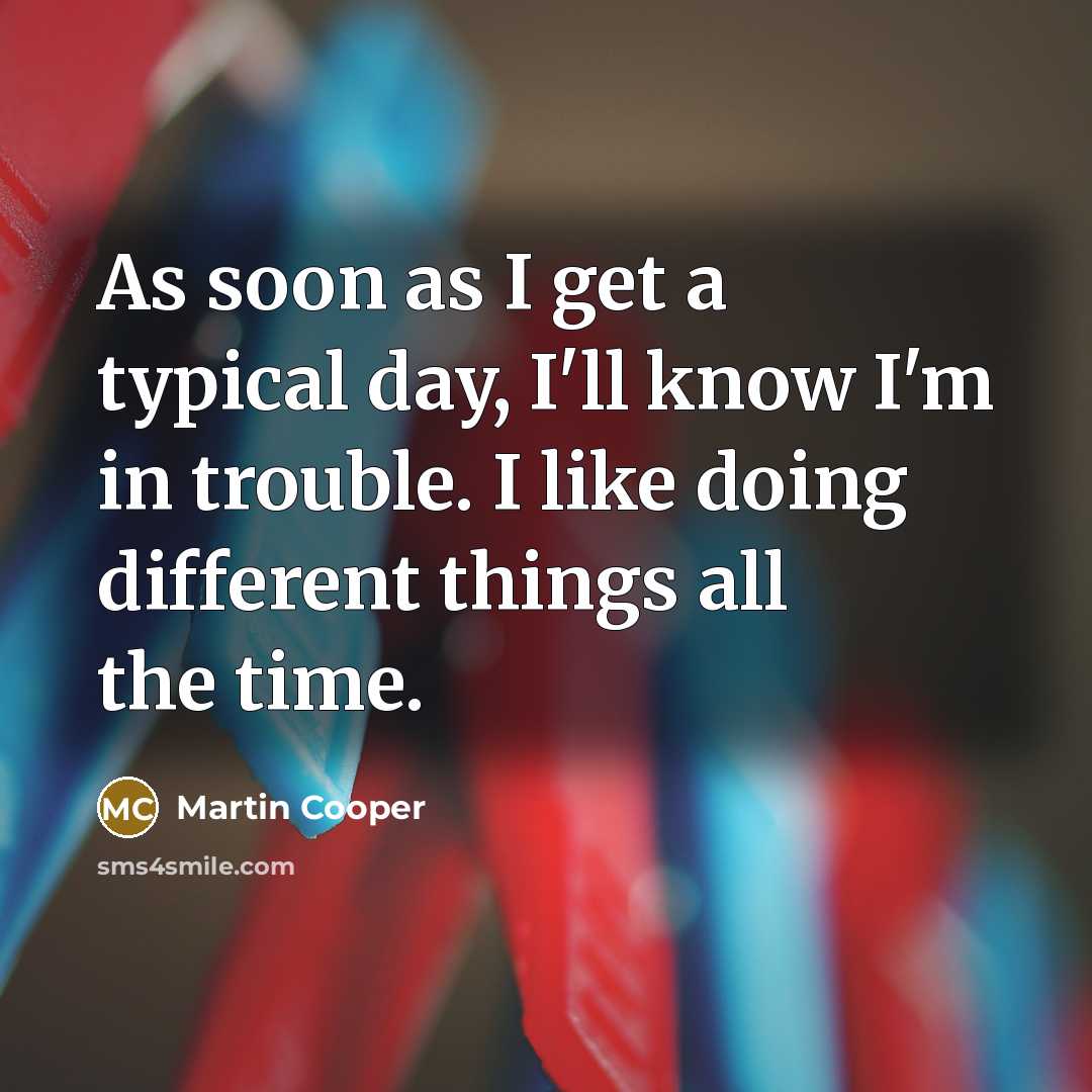 “As soon as I get a typical day, I'll know…” quote by Martin Cooper
