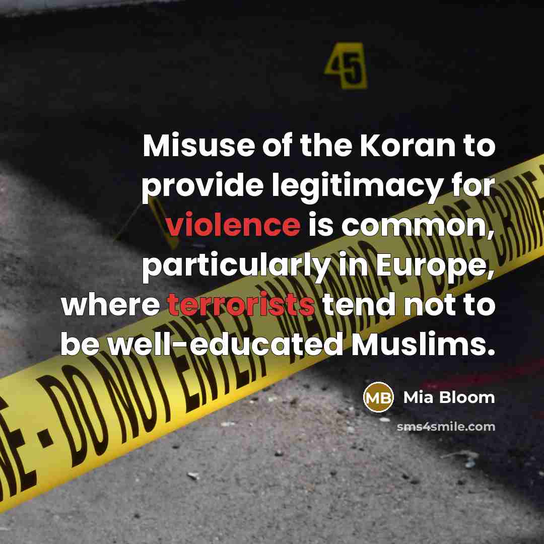 “Misuse of the Koran to provide legitimacy for violence is…” quote by Mia Bloom