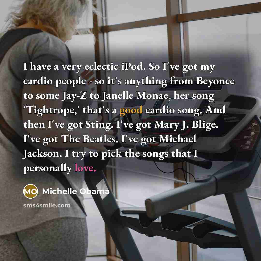 “I have a very eclectic iPod. So I've got my…” quote by Michelle Obama