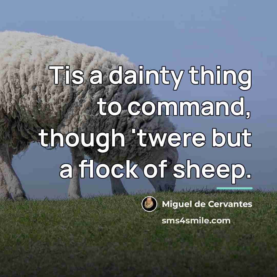 “Tis a dainty thing to command, though 'twere but a…” quote by Miguel de Cervantes