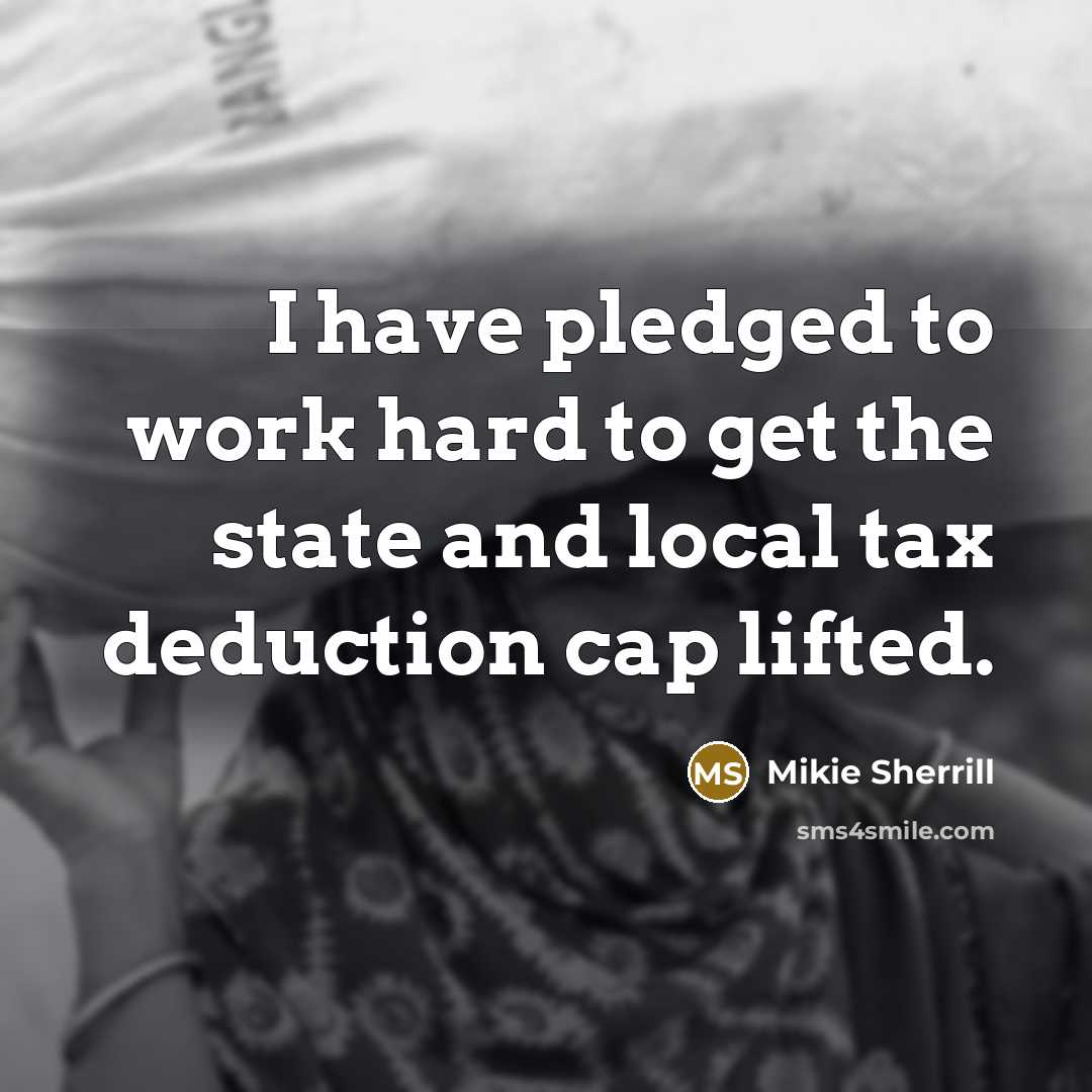 “I have pledged to work hard to get the state…” quote by Mikie Sherrill