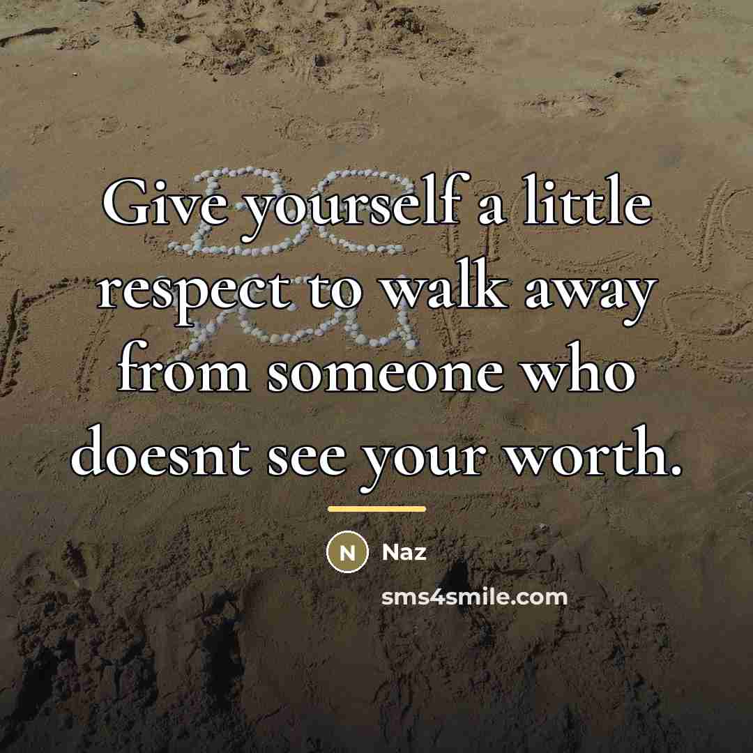 “Give yourself a little respect to walk away from someone…” quote by Naz