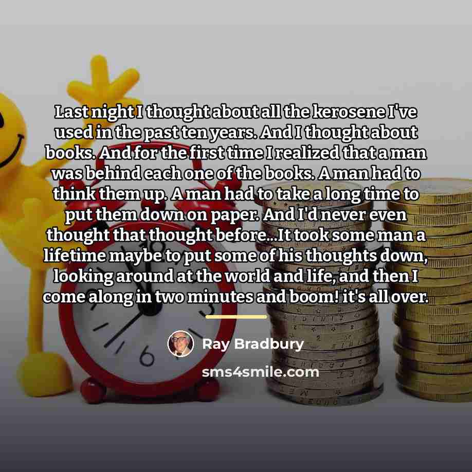 “Last night I thought about all the kerosene I've used…” quote by Ray Bradbury