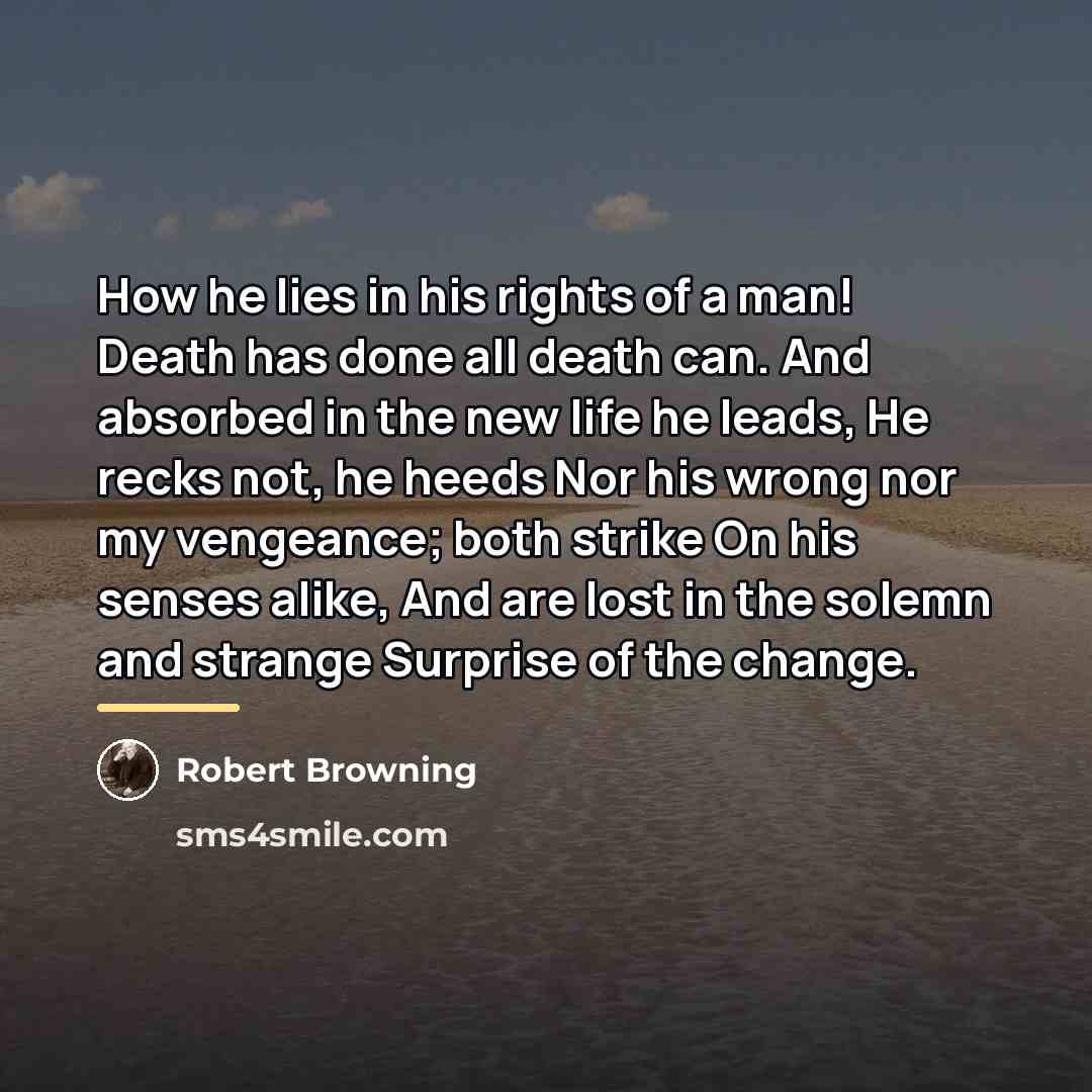 “How he lies in his rights of a man! Death…” quote by Robert Browning