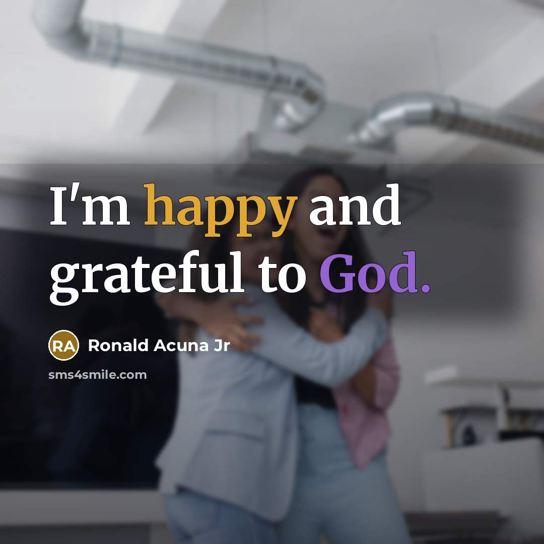 “I'm happy and grateful to God.…” quote by Ronald Acuna Jr