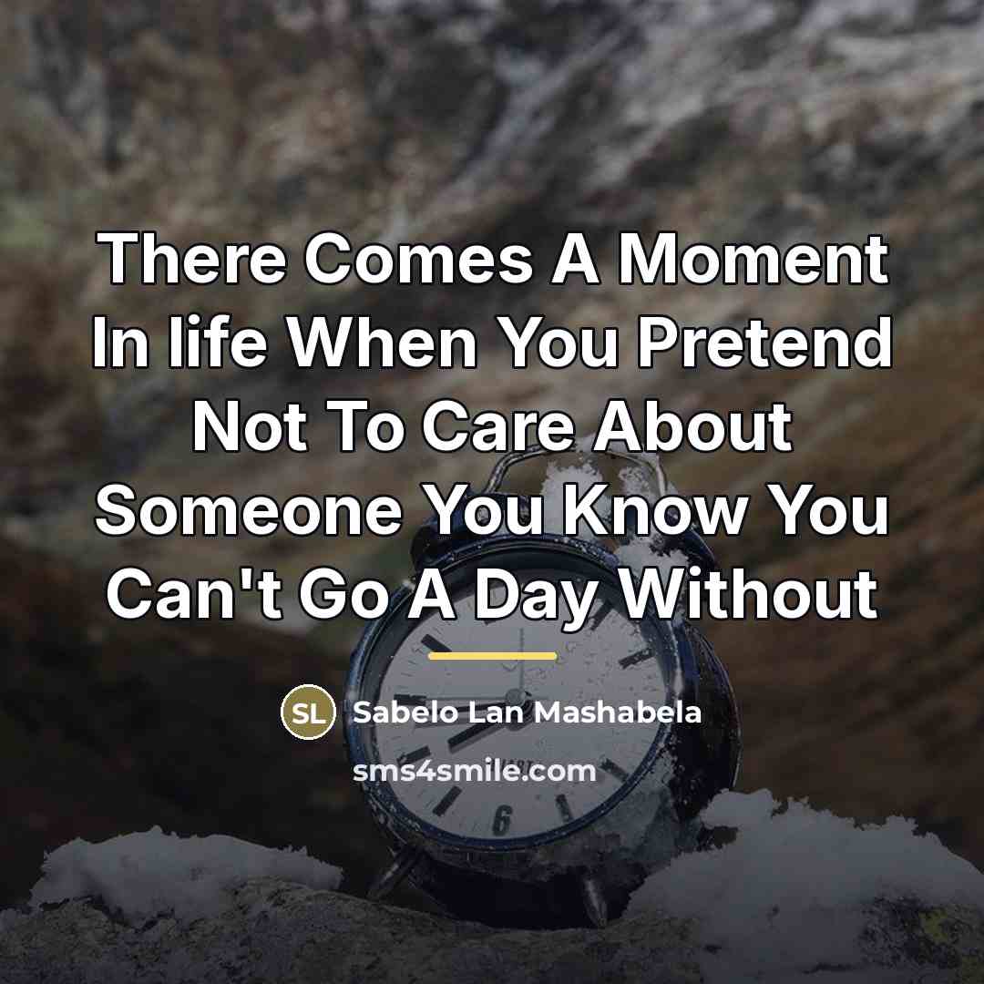 “There Comes A Moment In life When You Pretend Not…” quote by Sabelo Lan Mashabela