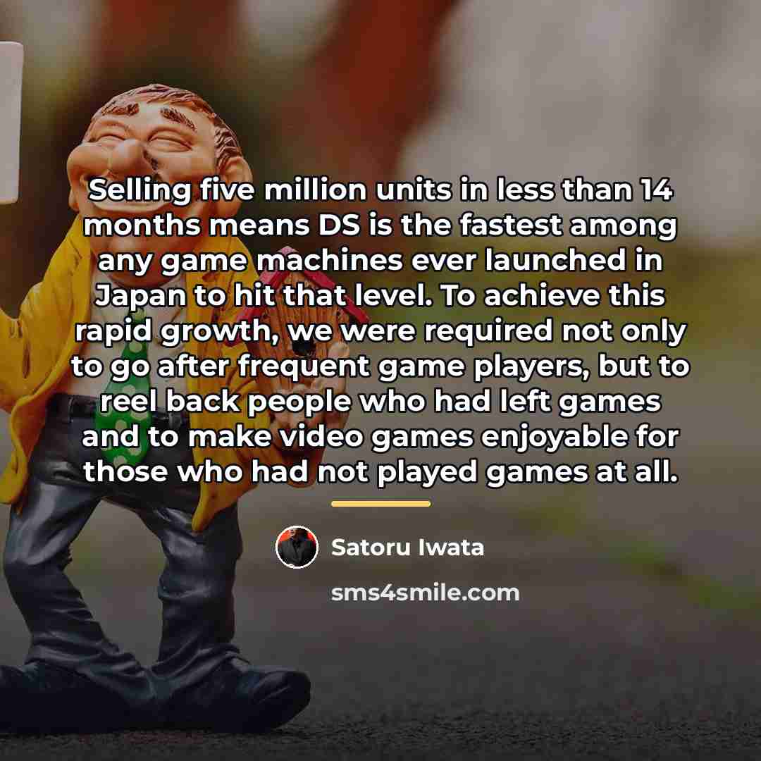 “Selling five million units in less than 14 months means…” quote by Satoru Iwata