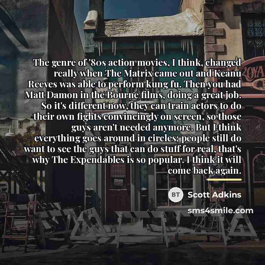 “The genre of '80s action movies, I think, changed really…” quote by Scott Adkins