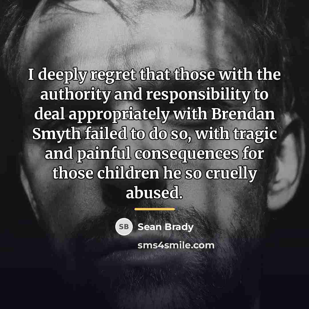 “I deeply regret that those with the authority and responsibility…” quote by Sean Brady