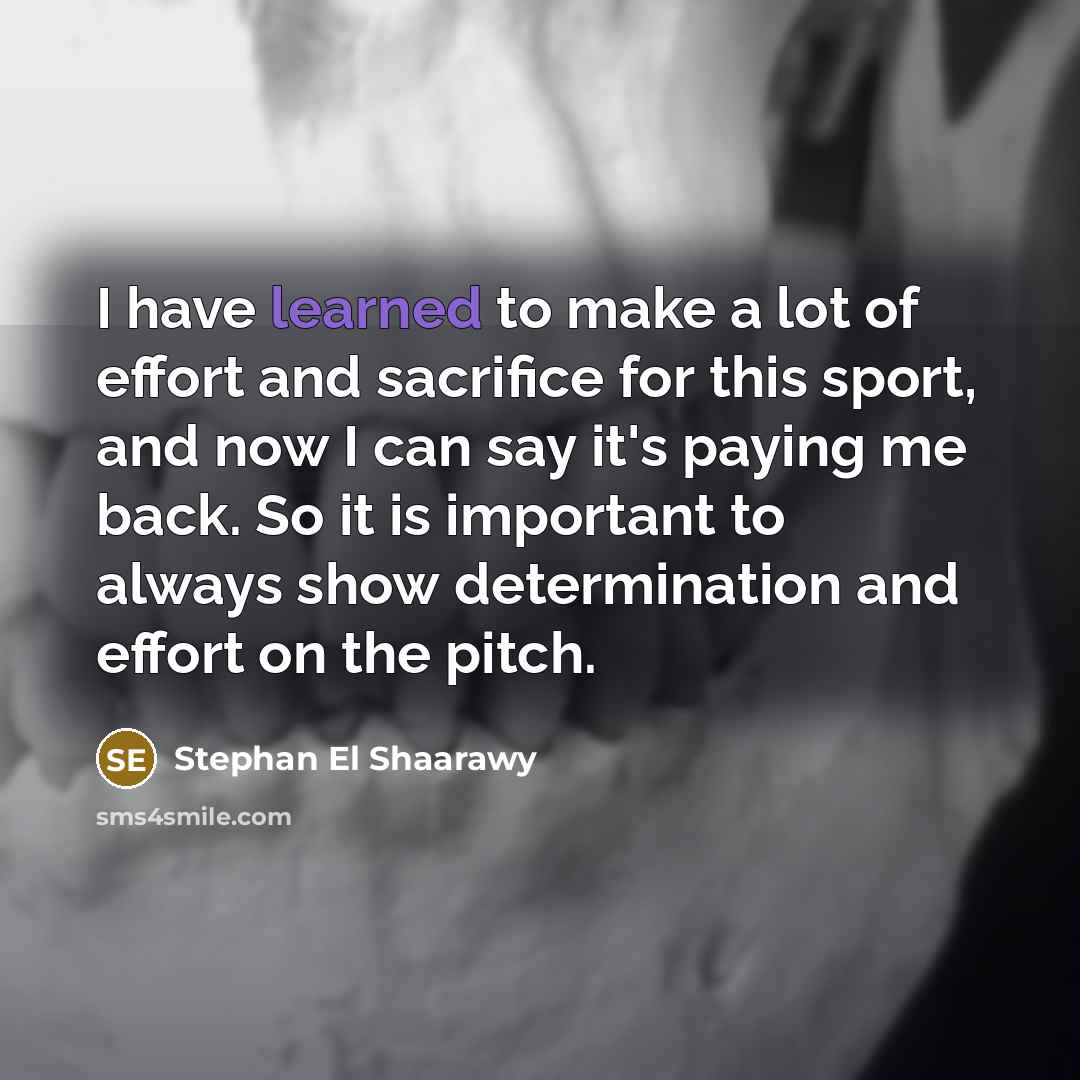 “I have learned to make a lot of effort and…” quote by Stephan El Shaarawy