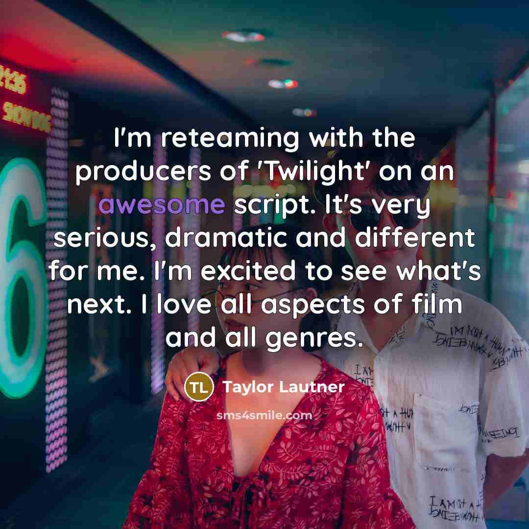 “I'm reteaming with the producers of 'Twilight' on an awesome…” quote by Taylor Lautner