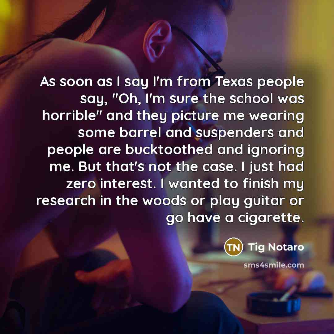 “As soon as I say I'm from Texas people say,…” quote by Tig Notaro