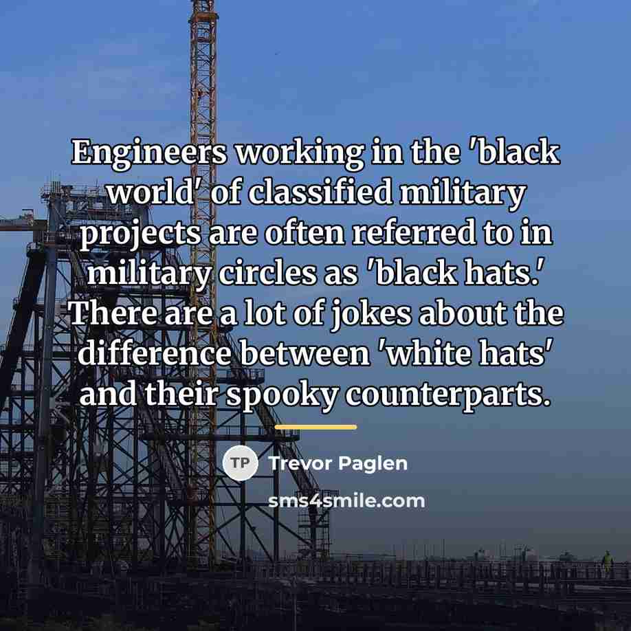 “Engineers working in the 'black world' of classified military projects…” quote by Trevor Paglen