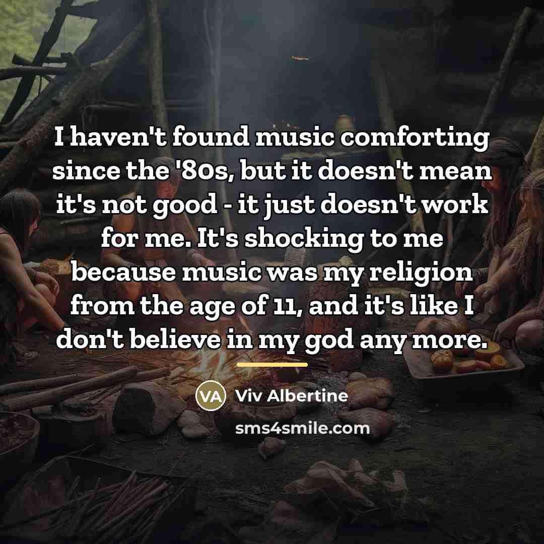 “I haven't found music comforting since the '80s, but it…” quote by Viv Albertine