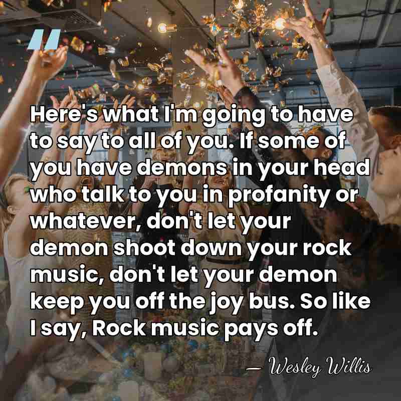Here's what I'm going to have to say to all of you.&hellip; - Wesley Willis