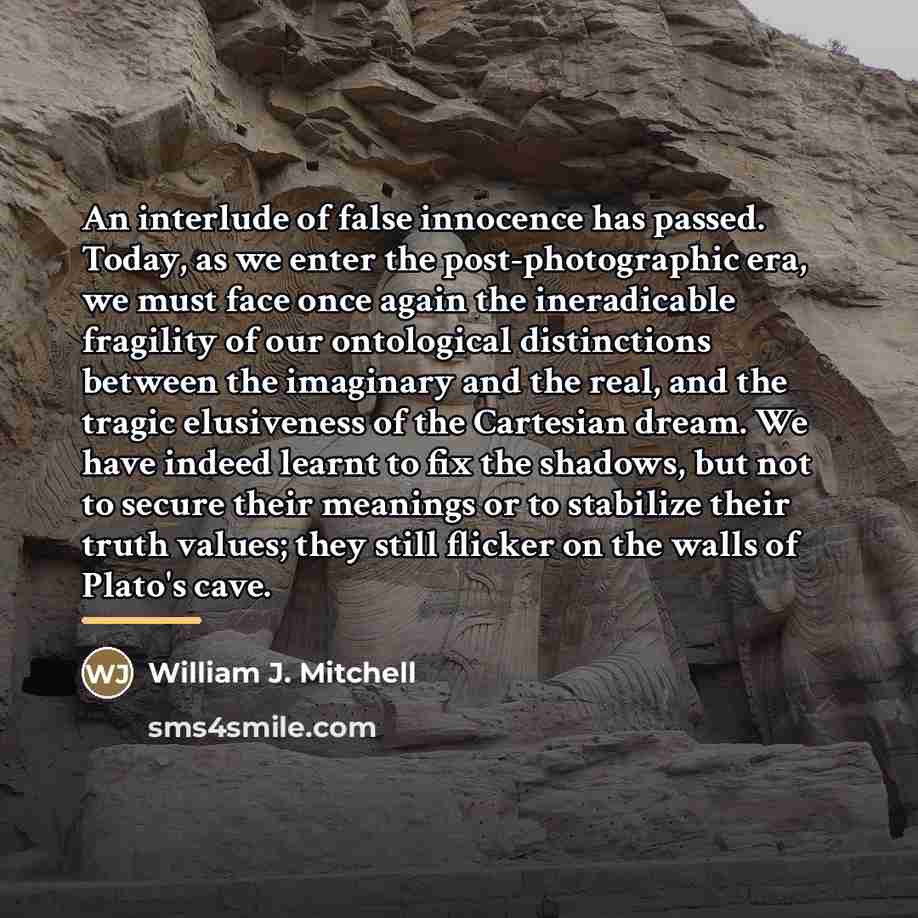 “An interlude of false innocence has passed. Today, as we…” quote by William J. Mitchell