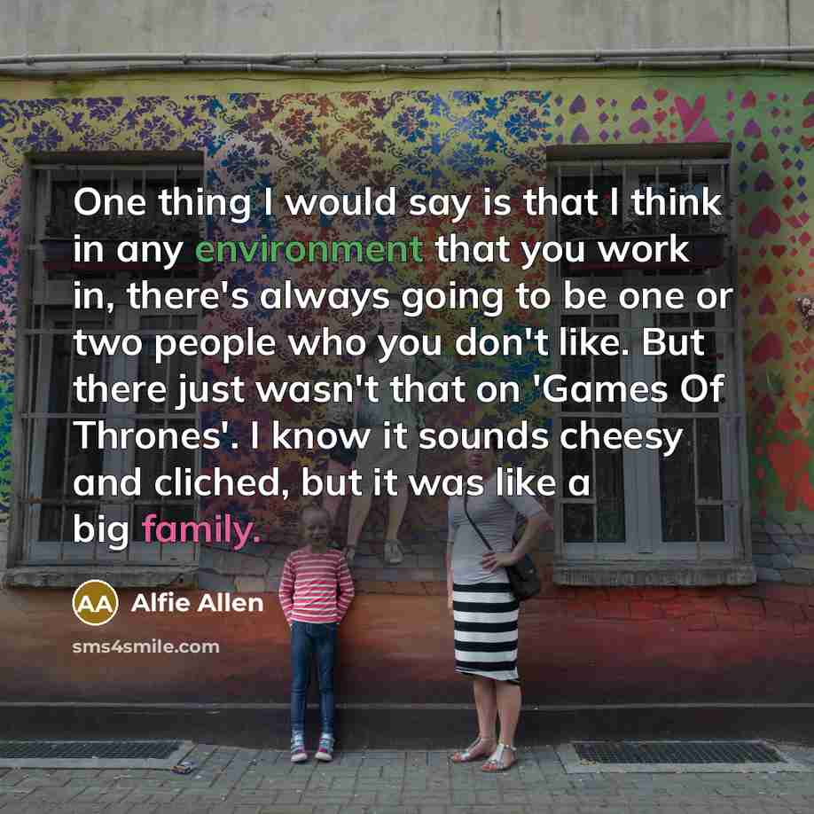 “One thing I would say is that I think in…” quote by Alfie Allen