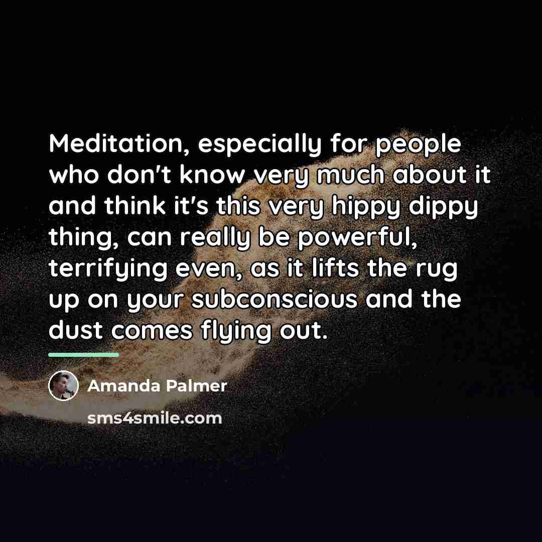 “Meditation, especially for people who don't know very much about…” quote by Amanda Palmer