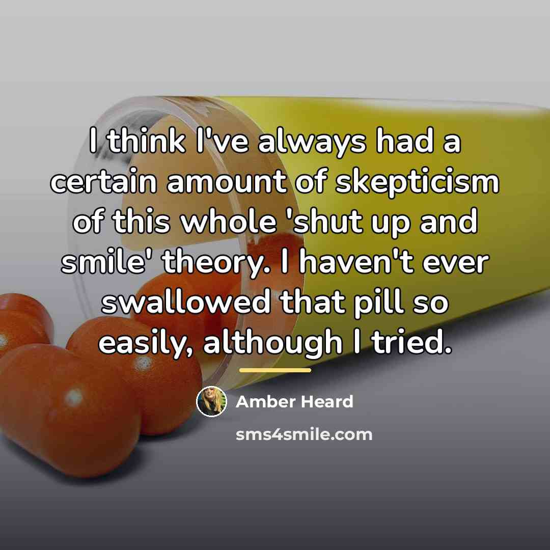 “I think I've always had a certain amount of skepticism…” quote by Amber Heard