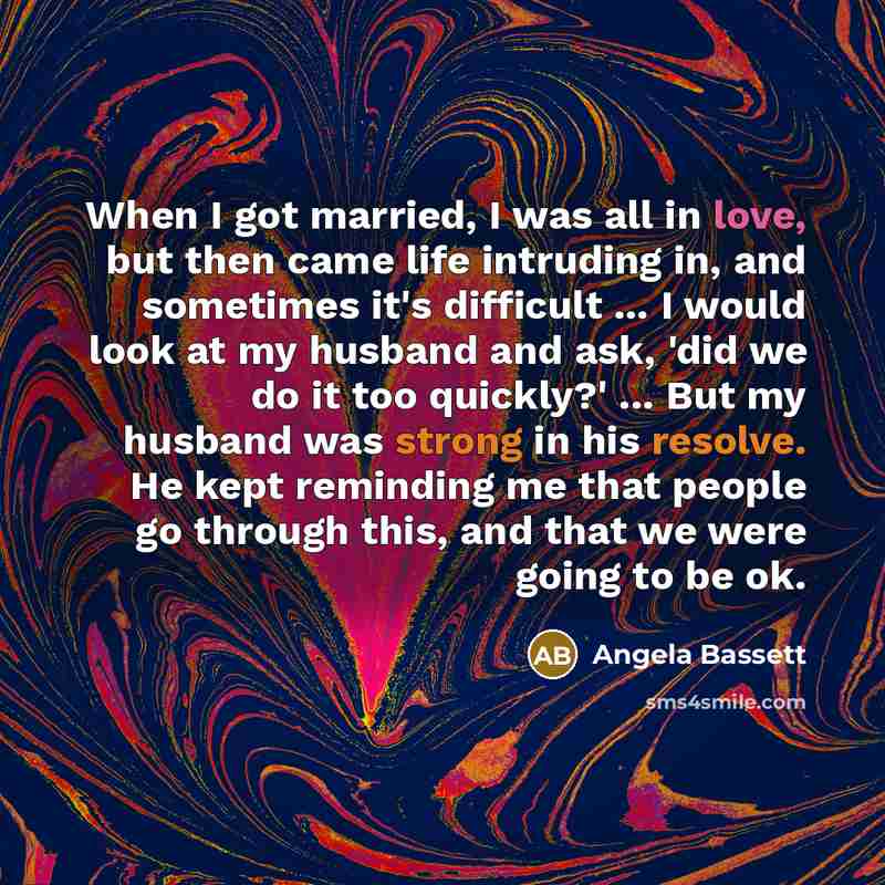“When I got married, I was all in love, but…” quote by Angela Bassett