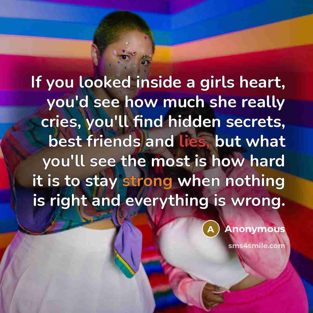 “If you looked inside a girls heart, you'd see how…” quote by Anonymous