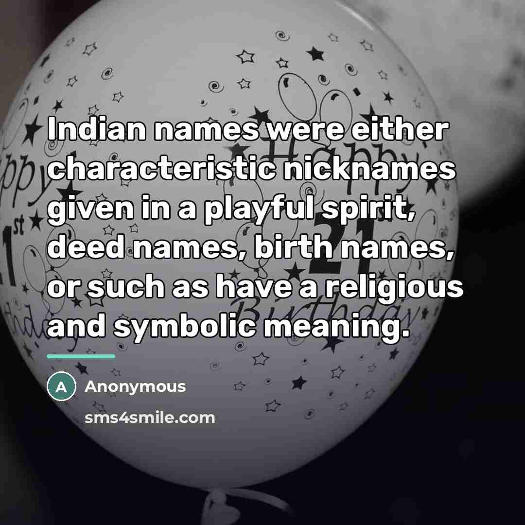 “Indian names were either characteristic nicknames given in a playful…” quote by Anonymous